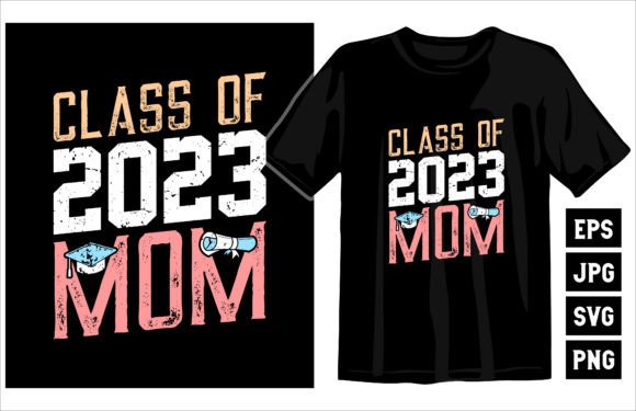 Class of 2023 Mom, Graduation T-shirt: A Designer’s Honest Review