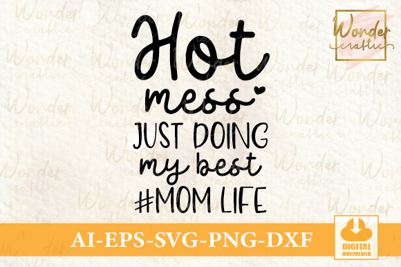 Hot Mess Just Doing My Best Mom Life