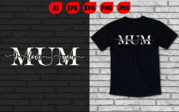 I Love You Mom T Shirt: A Designer’s Real-World Review