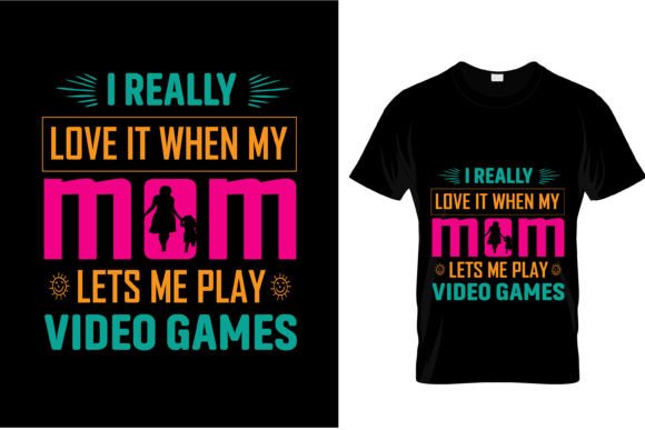 I Really Love It When My Mom Lets Me Play Video Games