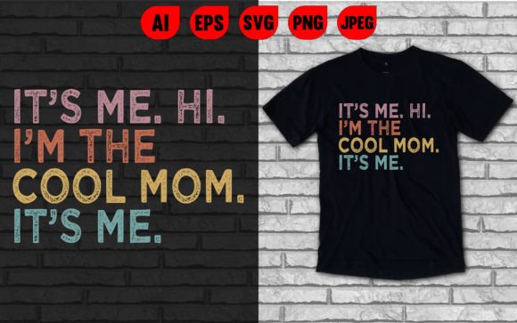 It's Me Hi I'm the Cool Mom It's Me Tee