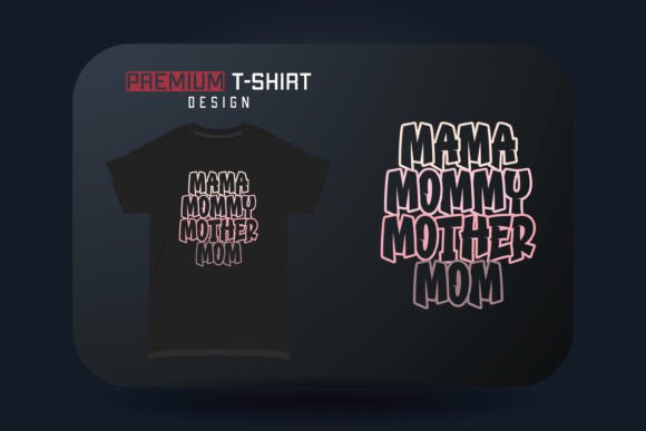Mother s Day T-shirt Mama Mommy Mother