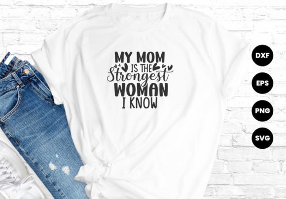 My Mom is the Strongest Woman I Know – A Thoughtful Design for Real Embroidery Projects