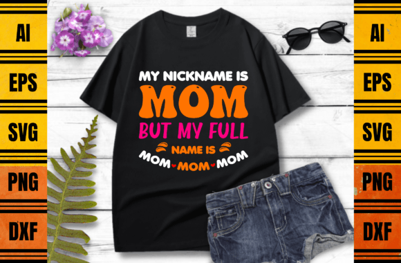 My Nickname is Mom T-shirt Design Review